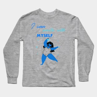 I can smile with myself Long Sleeve T-Shirt